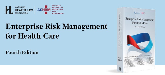 Enterprise Risk Management for Health Care, Fourth Edition